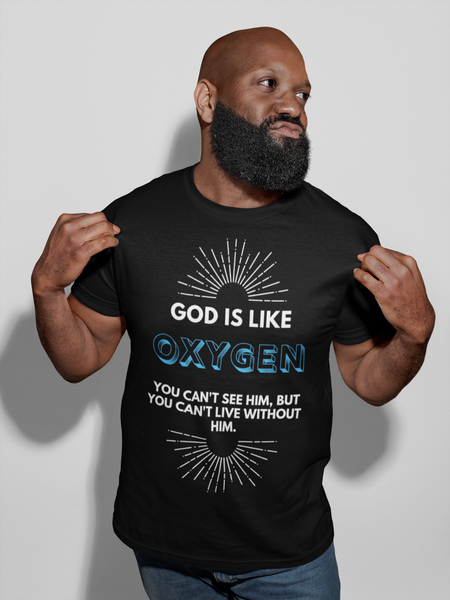 GOD Is Like Oxygen.