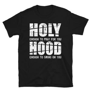 Holy Enough/Hood Enough!.